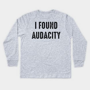 I Found Audacity Kids Long Sleeve T-Shirt